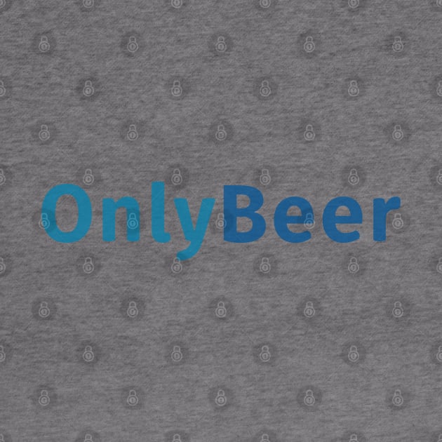 Only Beer Only Fans by sapphire seaside studio